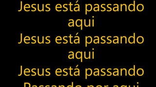 Jesus está passando
aqui
Jesus está passando
aqui
Jesus está passando
 