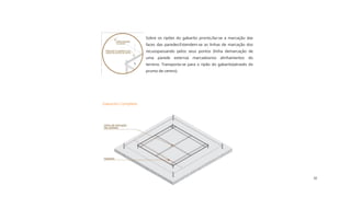 Curso de
Pedreiro
32
Gabarito Completo
Sobre os ripões do gabarito pronto,faz-se a marcação das
faces das paredes:Estendem-se as linhas de marcação dos
recuospassando pelos seus pontos (linha demarcação de
uma parede externa) marcadosnos alinhamentos do
terreno. Transporta-se para o ripão do gabarito(através do
prumo de centro).
 
