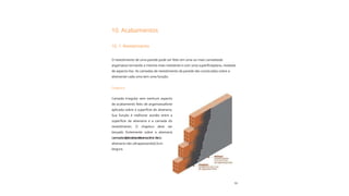 Curso de
Pedreiro
55
10. Acabamentos
10. 1. Revestimento
Camada irregular sem nenhum aspecto
de acabamento feito de argamassaforte
aplicada sobre a superfície de alvenaria.
Sua função é melhorar aunião entre a
superfície da alvenaria e a camada do
revestimento. O chapisco deve ser
lançado fortemente sobre a alvenaria
com a colherde pedreiro. A a de
camada aplicada deve cobrir toda
alvenaria não ultrapassando0,5cm
largura.
O revestimento de uma parede pode ser feito em uma ou mais camadasde
argamassa tornando a mesma mais resistente e com uma superfícieplana, nivelada
de aspecto liso. As camadas de revestimento da parede são construídas sobre a
alvenariae cada uma tem uma função:
Chapisco
 