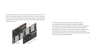 Curso de
Pedreiro
62
Com a faixa já nivelada, ou seja, cortada pela régua na marca da mestra encheu as
áreas entre as mesmas, seguindo as zonas ou as de baixoou as de cima, sendo que
as de cima necessitam da montagem de andaimespara alcançar a parte mais alta da
parede.Nivelamos a argamassa contida nas áreas entre as mestras apoiando arégua
na faixa das mesmas:
Com toda a alvenaria revestida de argamassa e nivelada com a régua,
iniciamosodesempola mento da superfície do revestimento utilizando
adesempoladeira. Começamos pelaprimeira zona que foi revestida de argamassa,
pois a mesma já está "puxando" endurecendo a mais tempo. Pressionamosa
desempoladeira em movimentos circulares sobre a argamassa molhando-a com o
trinchão dando acabamento liso ao revestimento. Utilizamosuma esponja no
revestimento desempolado para torná-lo mais liso. Desempolamos toda a superfície
do revestimento até completar toda aparede.
 