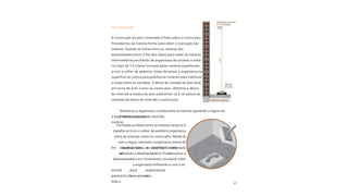 Curso de
Pedreiro
67
Piso cimentado
Formadas as faixas entre as mestras lança-se e
espalha-se (com a colher de pedreiro) argamassa
entre as mesmas como no contra piso. Nivela-se
com a régua, retirando a argamassa acima do
nível das faixas. da superfície do cimentado
utilizando a desempoladeira. Pressionamos a
desempoladeira em movimentos circulares sobre
a argamassa molhando-a com o ao
Em seguida,iniciam
os
o desempol
a
ment
o
trinchã
o
dand
o
acabamentoli
so
pavimento.Desempolamos
toda a
A construção do piso cimentado é feita sobre o contra piso.
Procedemos da mesma forma para obter a marcação das
mestras, fixando as linhas entre as mestras das
extremidades (início e fim dos lados) para obter as mestras
intermediárias,enchendo de argamassa de cimento e areia
no traço de 1:5 a faixa formada pelas mestras espalhando-
a com a colher de pedreiro. Antes de lançar a argamassa na
superfície do contra piso,polvilha-se cimento para melhorar
a união entre as camadas. A altura da camada do piso está
em torno de 3cm. Como no contra piso, obtemos a altura
do nível até a mestra do piso subtraindo os 3 cm (altura da
camada) da altura do nível até o contra piso.
Nivelamos a argamassa contida entre as mestras apoiando a régua nas
mesmas, cortando
a argamassa que passa do nível das
mestras.
 