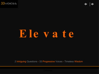 Elevate   Continue 2  Intriguing  Questions  -  33  Progressive  Voices  -  Timeless  Wisdom 