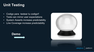 • Codigo para testear tu codigo!!
• Tests can mirror user expectations
• System Asserts increase predictability
• Line Coverage increase predictability
Unit Testing
Demo
 