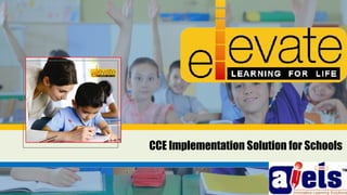CCE Implementation Solution for Schools
 