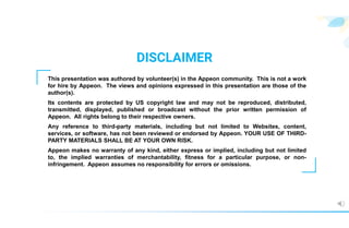DISCLAIMER
This presentation was authored by volunteer(s) in the Appeon community. This is not a work
for hire by Appeon. ...