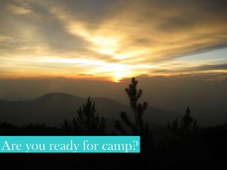 Are you ready for camp?
 