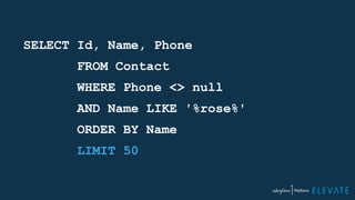 SELECT Id, Name, Phone 
FROM Contact 
WHERE Phone <> null 
AND Name LIKE '%rose%' 
ORDER BY Name 
LIMIT 50 
 