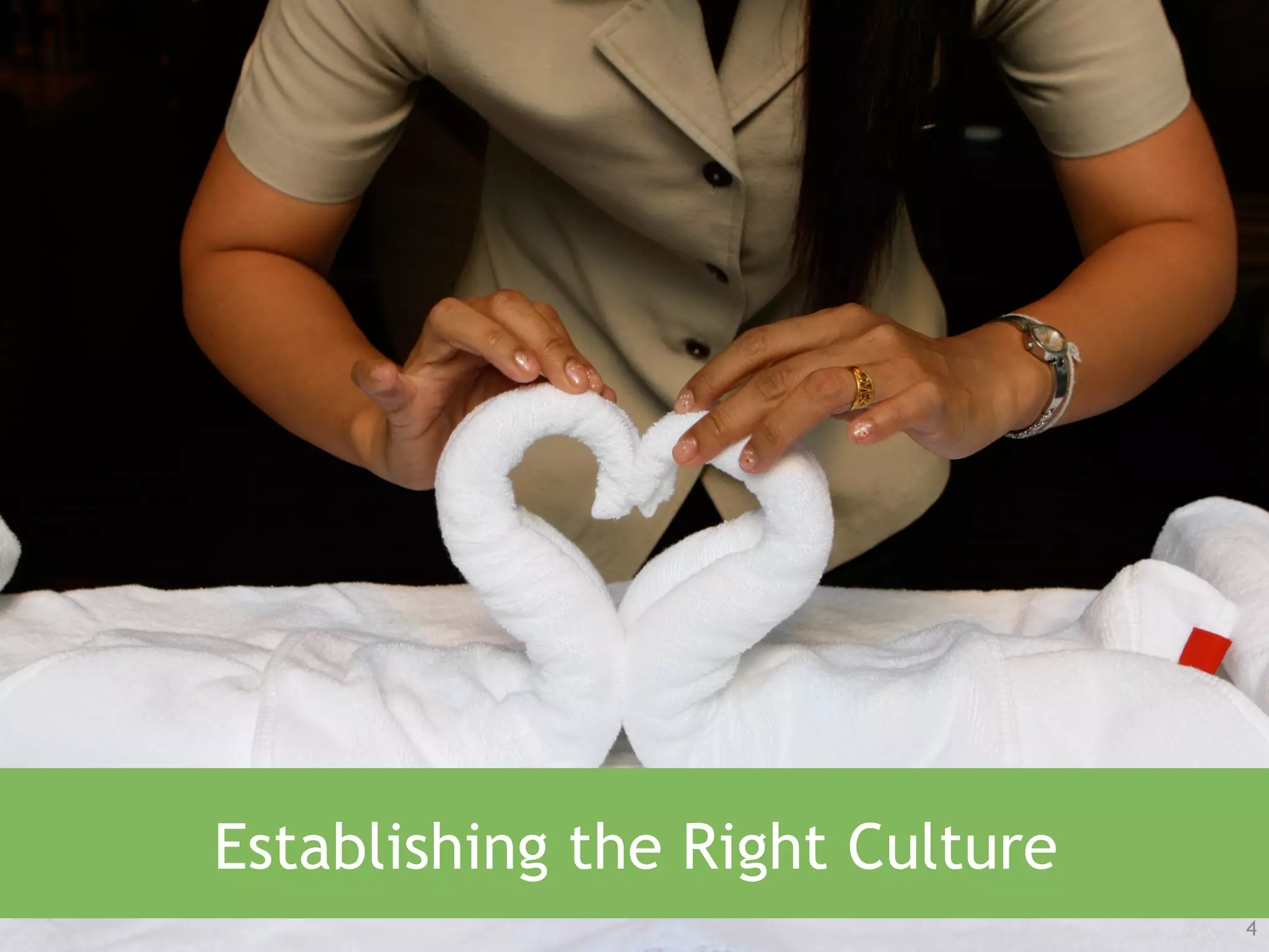4 
Establishing the Right Culture 
 