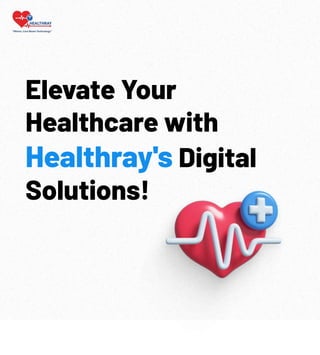 Elevate Your
Healthcare with
Digital
Solutions!
Healthray's
 