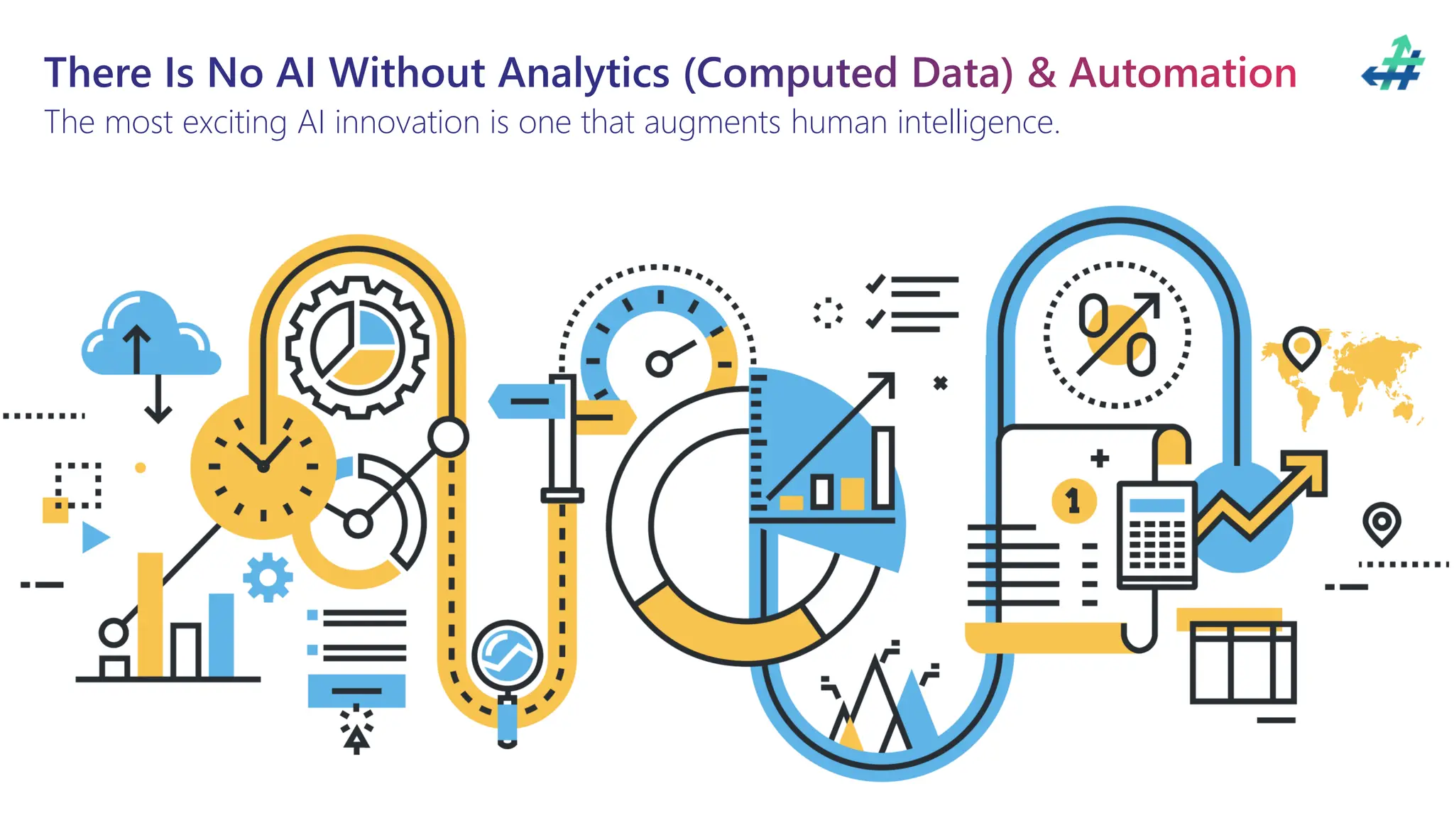 There Is No AI Without Analytics (Computed Data) & Automation
The most exciting AI innovation is one that augments human intelligence.
 
