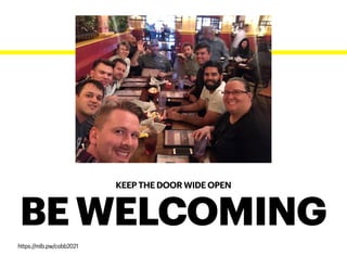 KEEP THE DOOR WIDE OPEN
BE WELCOMING
https://mlb.pw/cobb2021
 