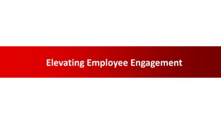 Elevating Employee Engagement
 