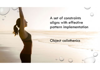 Elevating Tactical DDD Patterns Through Object Calisthenics | PDF