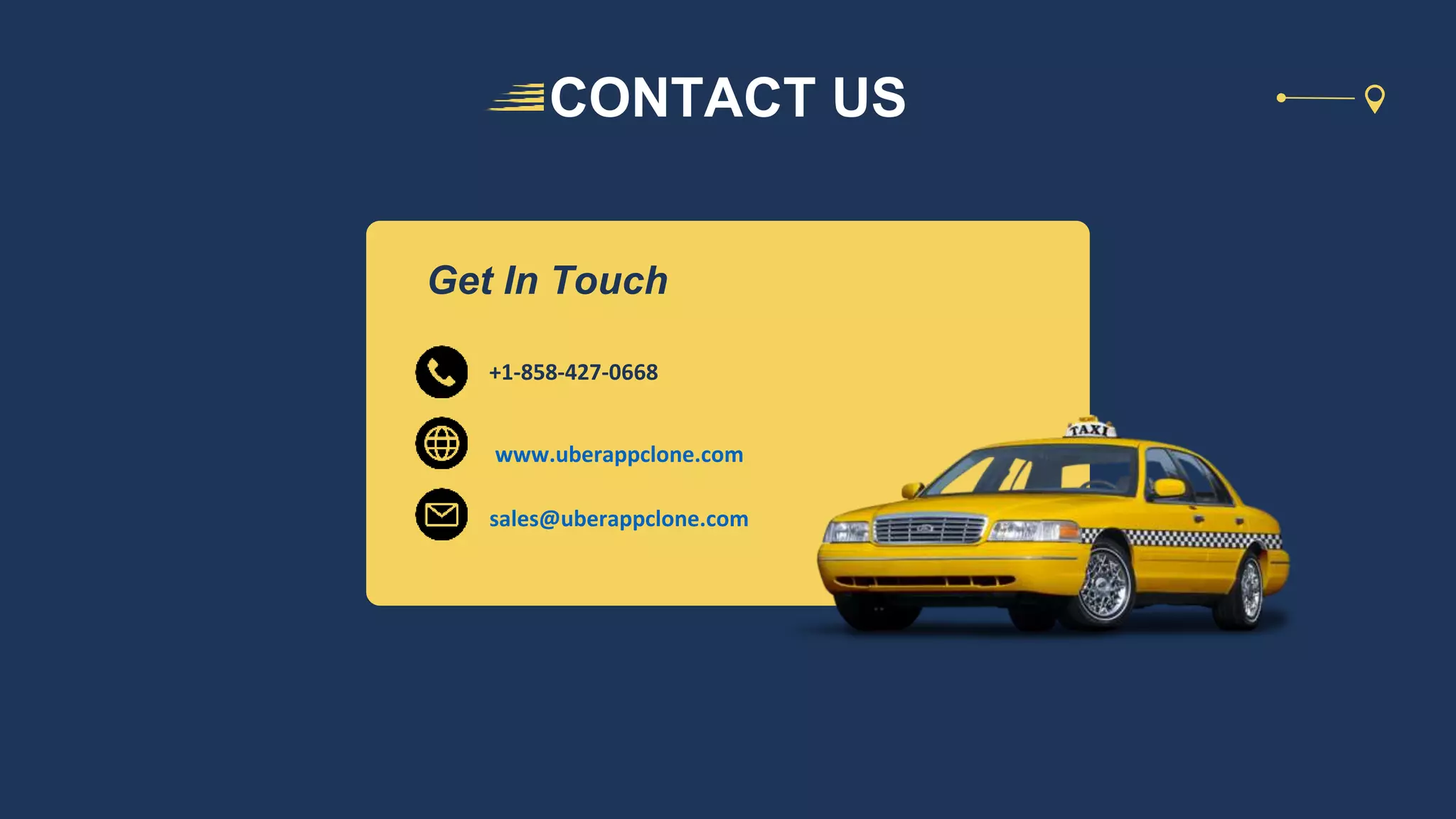 +1-858-427-0668
Get In Touch
sales@uberappclone.com
www.uberappclone.com
CONTACT US
 