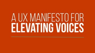 Auxmanifesto for
elevating voices
 