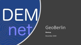 GeoBerlin
Meetup
December 2020
 