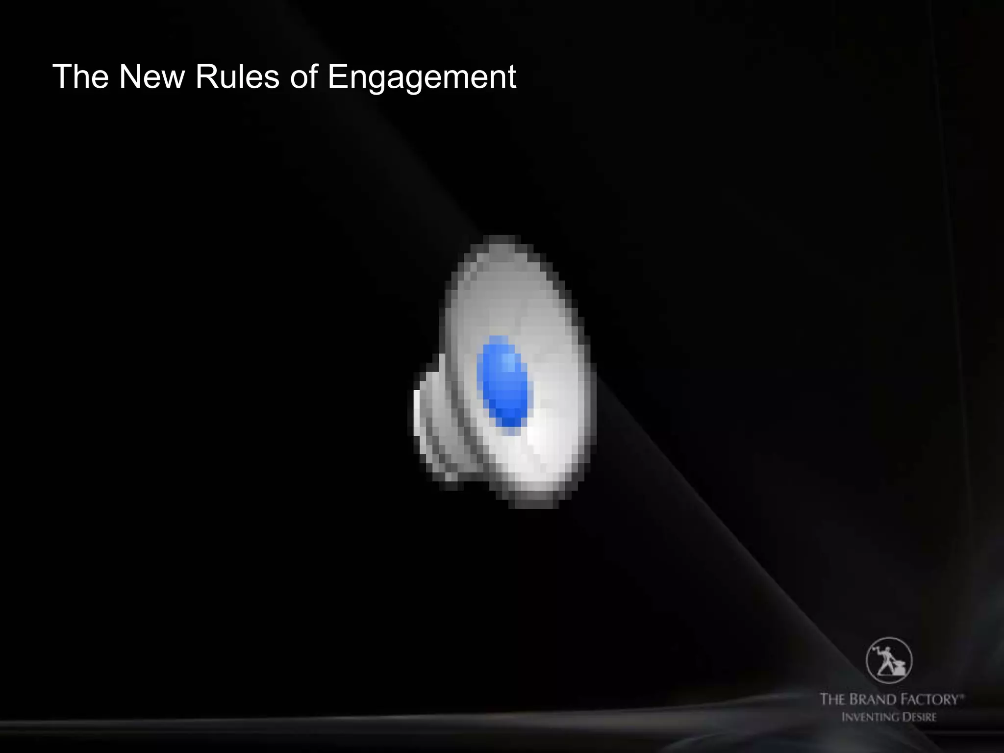 The New Rules of Engagement
 