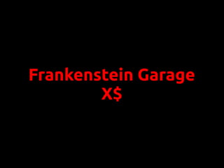 Frankenstein Garage
        X$
 