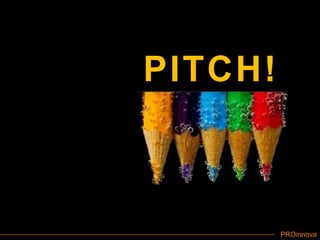 PITCH!