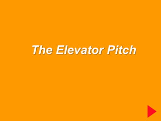 The Elevator Pitch 