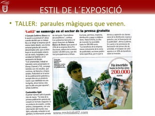 ESTIL DE L´EXPOSICIÓ
• TALLER: paraules màgiques que venen.
 