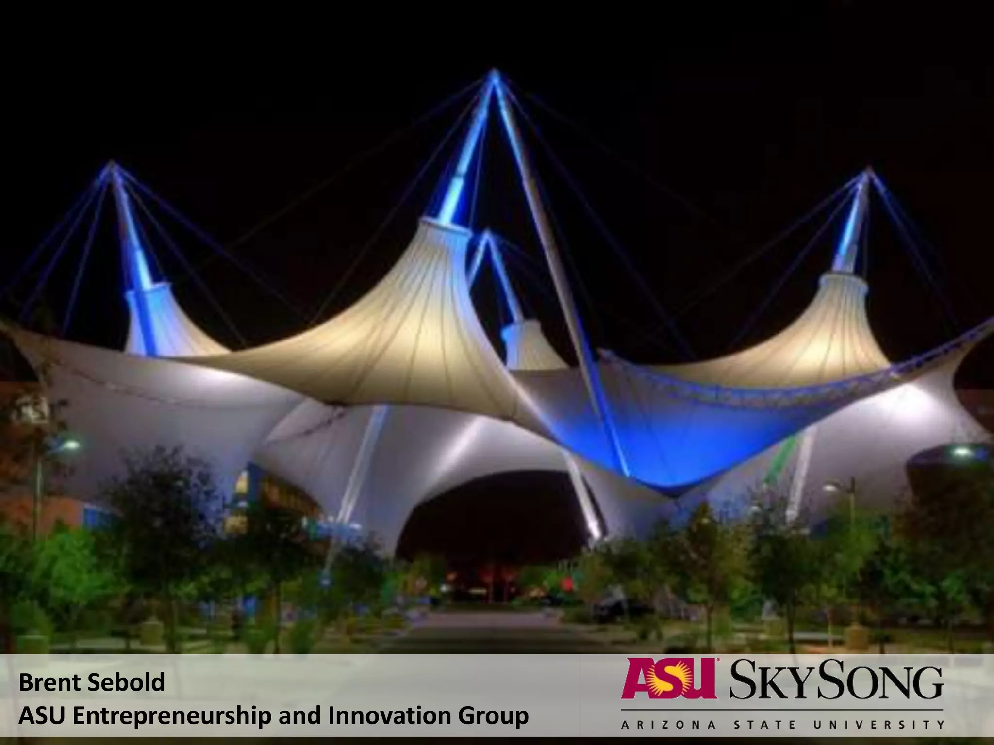 Brent Sebold
ASU Entrepreneurship and Innovation Group