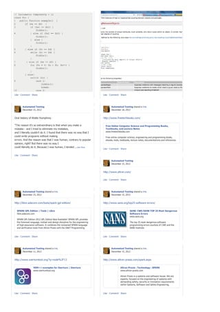 Like · Comment · Share                                                       Like · Comment · Share




       Automated Testing                                                            Automated Testing shared a link.
       December 15, 2012                                                            December 18, 2012


Oral history of Watts Humphrey                                               http://www.freetechbooks.com/

"The reason it’s so extraordinary is that when you make a                      Free Online Computer Science and Programming Books,
mistake-- and I tried to eliminate my mistakes,                                Textbooks, and Lecture Notes
and I literally couldn’t do it. I found that there was no way that I           www.freetechbooks.com

could write programs without making                                            Free online computer science, engineering and programming books,
errors. And the reason was that I was human, contrary to popular               ebooks, texts, textbooks, lecture notes, documentations and references.
opinion, right? But there was no way I
could literally do it. Because I was human, I tended ...See More
                                                                             Like · Comment · Share

Like · Comment · Share

                                                                                    Automated Testing
                                                                                    December 15, 2012


                                                                             http://www.altran.com/

                                                                             Like · Comment · Share




       Automated Testing shared a link.                                             Automated Testing shared a link.
       December 15, 2012                                                            December 15, 2012


http://libre.adacore.com/tools/spark-gpl-edition/                            http://www.sans.org/top25-software-errors/


  SPARK GPL Edition | Tools | Libre                                                                    SANS: CWE/SANS TOP 25 Most Dangerous
  libre.adacore.com                                                                                    Software Errors
                                                                                                       www.sans.org
  SPARK GPL Edition 2012 GPL Edition Now Available! SPARK GPL provides
  the foremost language, toolset and design discipline for the engineering                             The top 25 most dangerous software
  of high-assurance software. It combines the renowned SPARK language                                  programming errors courtesy of CWE and the
  and verification tools from Altran Praxis with the GNAT Programming                                  SANS Institute.
  Studio (GPS) and GNATB...

Like · Comment · Share                                                       Like · Comment · Share




       Automated Testing shared a link.                                             Automated Testing shared a link.
       December 11, 2012                                                            December 15, 2012


http://www.overturetool.org/?q=node%2F13                                     http://www.altran-praxis.com/spark.aspx


                  VDM++ examples for Overture | Overture                                     Altran Praxis : Technology : SPARK
                  www.overturetool.org                                                       www.altran-praxis.com

                                                                                              Altran Praxis is a systems and software house. We are
                                                                                              experts, focused on the engineering of systems with
                                                                                              demanding safety, security or innovation requirements
                                                                                              within Systems, Software and Safety Engineering,
                                                                                              Innovation Management and Training. Altran Praxis is
                                                                                              based in Bath, London and Loughborough...
Like · Comment · Share                                                       Like · Comment · Share
 
