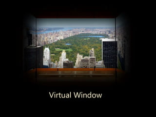 Virtual Window
 
