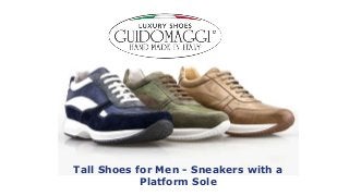 Tall Shoes for Men - Sneakers with a
Platform Sole
 