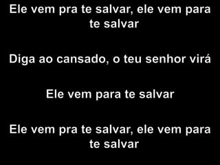 Ele vem para me salvar - Adhemar Campos