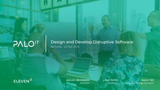 BarCamp - 22 Nov 2018
Design and Strategy ConsultantDeveloperDeveloper
 