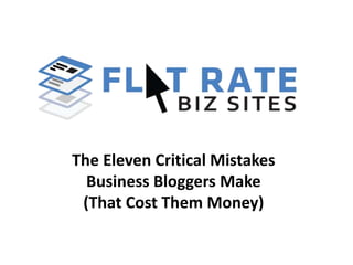 The Eleven Critical Mistakes Business Bloggers Make (That Cost Them Money) 