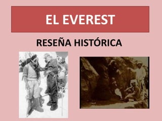 EL EVEREST
RESEÑA HISTÓRICA
 