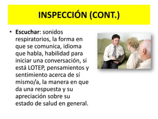 INSPECCIÓN (CONT.)Considerar las siguientes características:Aspecto y/o simetríaColorFormaTamañoMovilidad