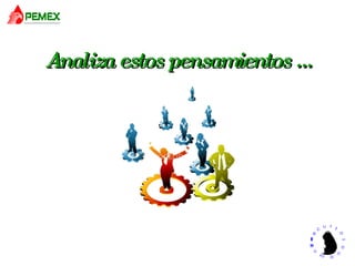 Analiza estos pensamientos ... 