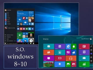 S.O.
windows
8~10
 