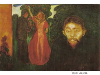 Munch. Los celos.
 