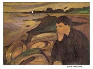 Munch. Melancolía.
 