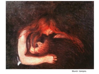 Munch. Vampiro.
 