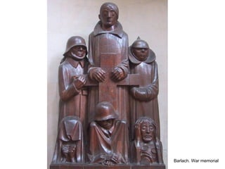 Barlach. War memorial
 