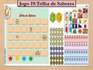 Jogo 19:Trilha de Sabores 
 