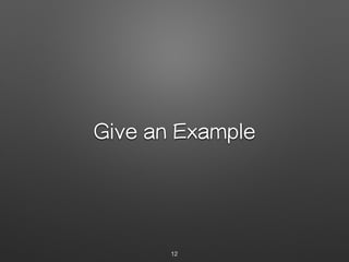 Give an Example
12
 