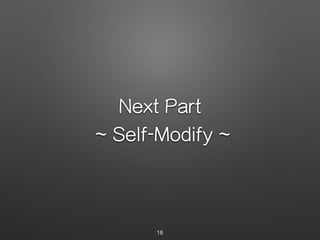 Next Part
~ Self-Modify ~
18
 