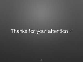 Thanks for your attention ~
25
 