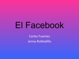 El Facebook Carles Fuentes Jenny Robledillo 