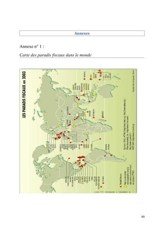 Annexes


Annexe n° 1 :
Carte des paradis fiscaux dans le monde




                                          69
 