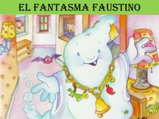 El fantasma faustino
 