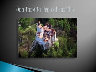 Una família llega al castillo 