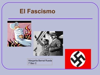 El Fascismo Margarita Bernal Rueda !º Bac C 