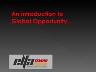 An introduction to  Global Opportunity… 
